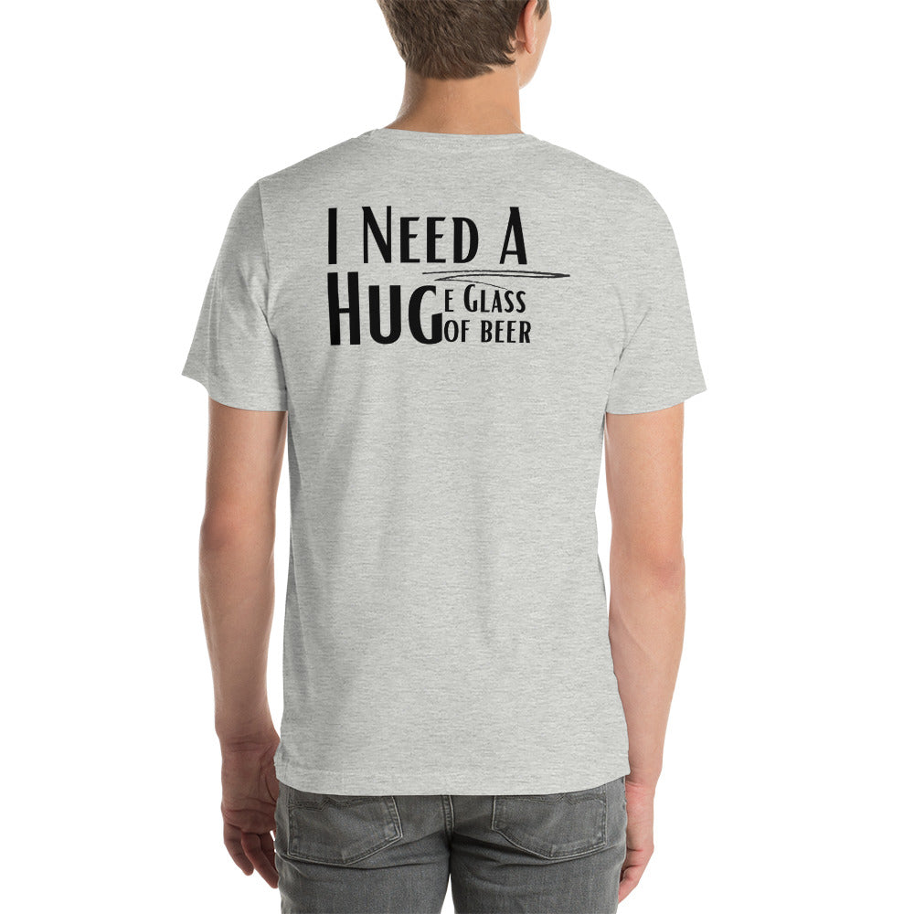 I Need A Hug back print Unisex T-shirt