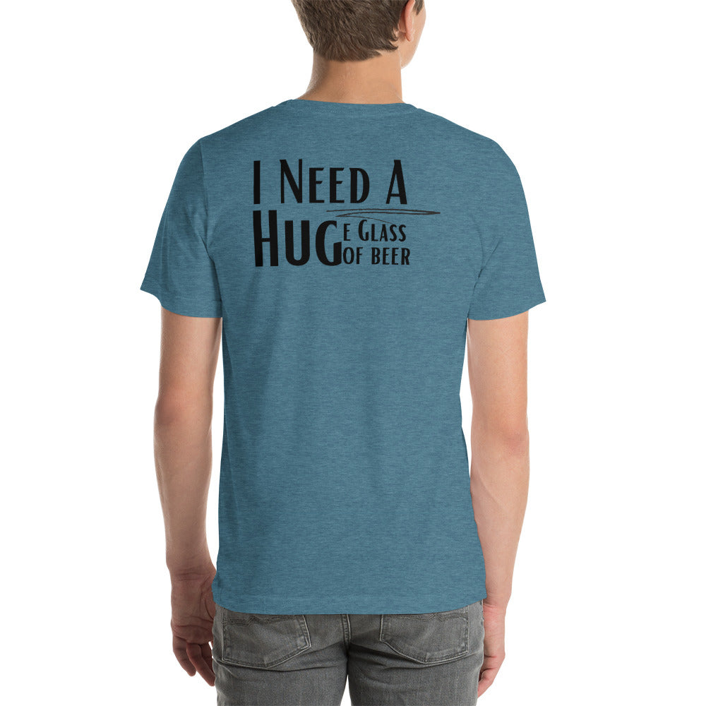I Need A Hug back print Unisex T-shirt