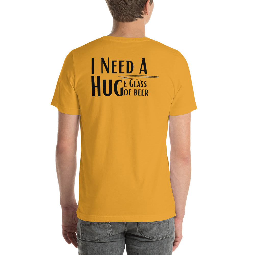 I Need A Hug back print Unisex T-shirt