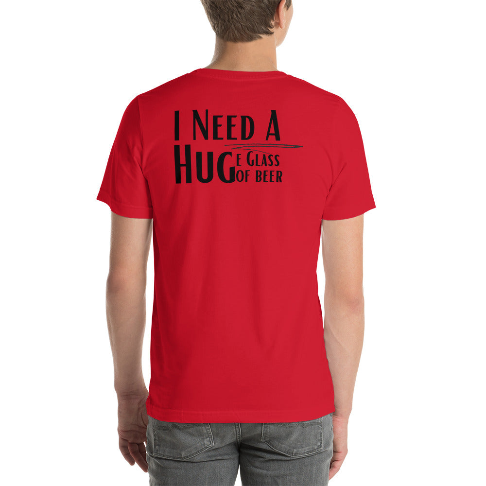 I Need A Hug back print Unisex T-shirt