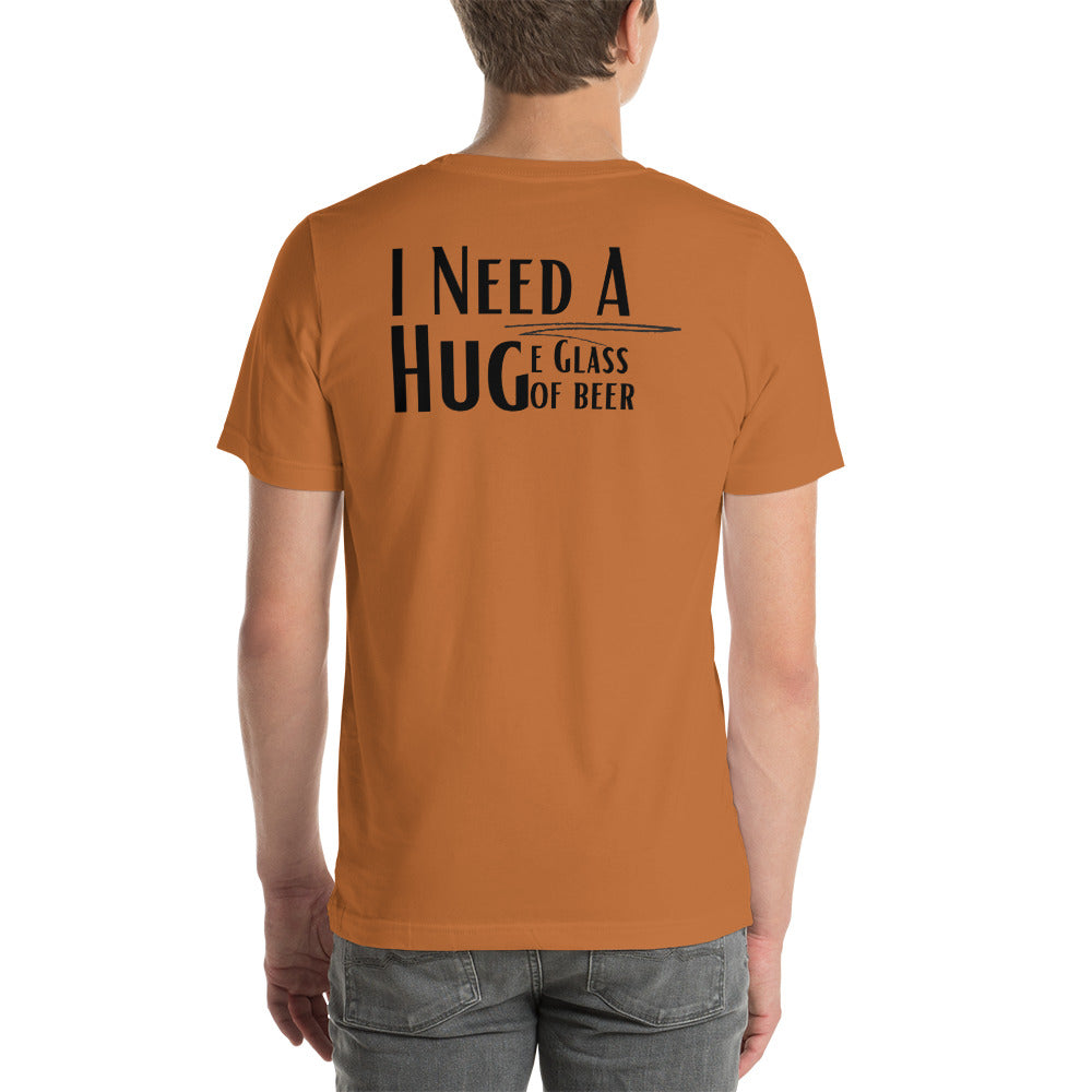 I Need A Hug back print Unisex T-shirt