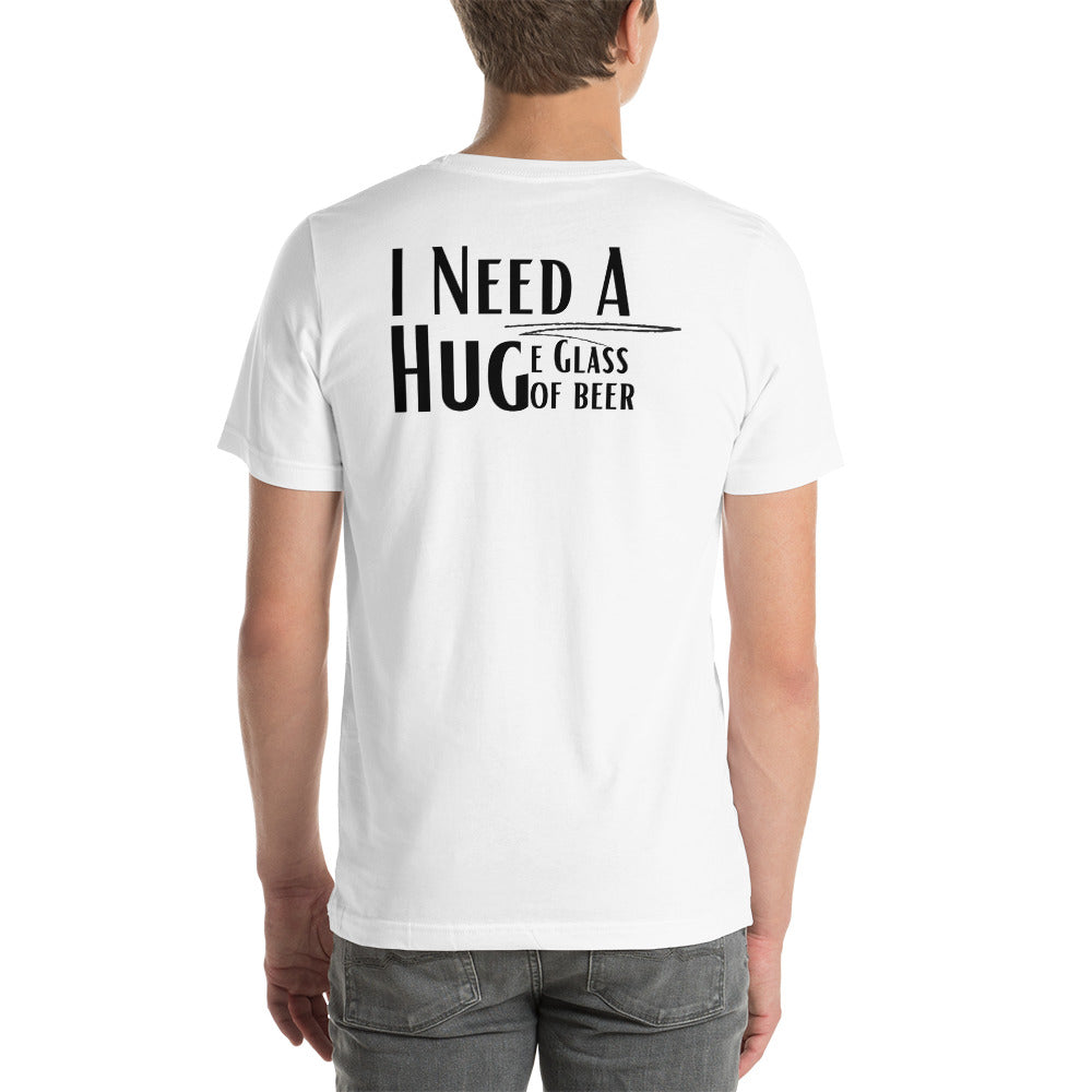 I Need A Hug back print Unisex T-shirt