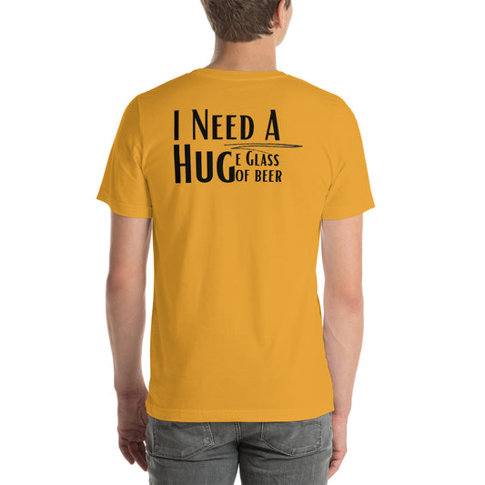 I Need A Hug back print  Unisex T-shirt